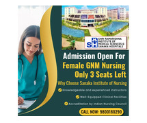 9800180290 Only 3 Seats Left for GNM Nursing Admission 2025 at Sanaka Medical College