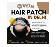 Affordable Hair Patch in Delhi – Hair Wig Solution