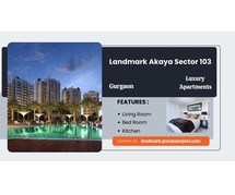 Landmark Akaya Sector 103 Gurgaon - Dreams Within Reach