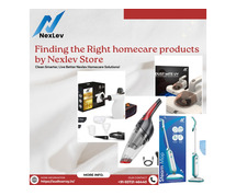 Finding the Right Homecare Products by Nexlev Store