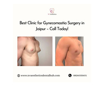 Best Clinic for Gynecomastia Surgery in Jaipur – Call Today!