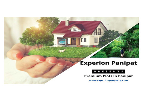 Experion Plots Panipat - An Unrestricted Life, Awaits You Here