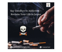 Say Goodbye to Addiction – Reclaim Your Life in Jaipur