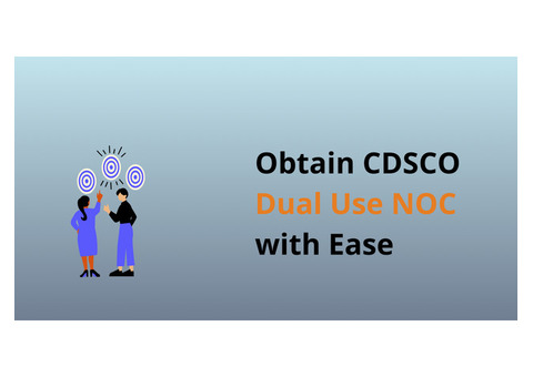 Obtain CDSCO Dual Use NOC with Ease