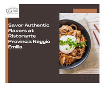 Savor Authentic Flavors at Ristorante Provincia Reggio Emilia