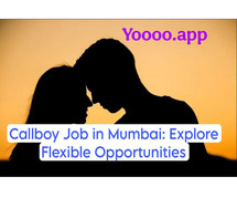 Your Guide to Starting a Call Boy Job in Mumbai: Secure Opportunities with Yoooo.app