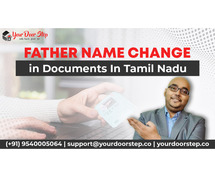 Easy Father Name Change in Documents - Contact Yourdoorstep