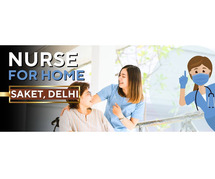 The Importance of Trusted Home Nursing Services in Saket, Delhi Ncr