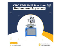 CNC EDM Drill Machine Dealers and Exporters