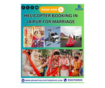 Helicopter Bookings for a Grand Wedding Day In Jaipur