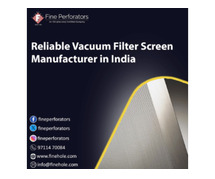 Reliable Vacuum Filter Screen Manufacturer in India