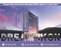 Dream Ikon Nerul Navi Mumbai Office Space | Lunae View