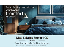 Max Estates Sector 105 Noida - An Unrestricted Life, Awaits You Here