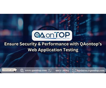 Ensure Security & Performance with QAontop’s Web Application Testing