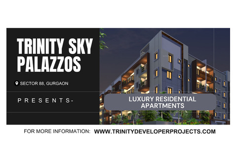 Trinity Sky Palazzos – Redefining Luxury in Sector 88B Gurugram