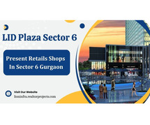 LID Plaza, Gurugram - A New Era for Retail & Office Spaces