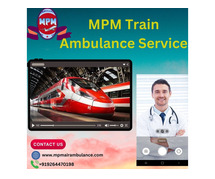 MPM Train Ambulance Services in Nagpur Maintains a Low Booking Price