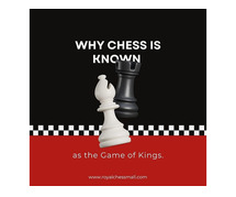 Royal Chess Mall:Why Chess Is Known As The Game Of Kings.