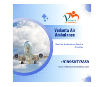 Obtain Air Ambulance in Delhi with Life-Saving Medical Facility by Vedanta