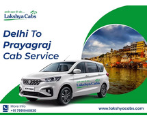 Delhi to Prayagraj Taxi Service | Quick and Affordable