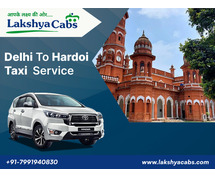 Best Delhi To Hardoi Taxi Service For Long-Distance Travel