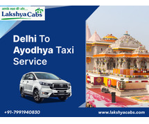 Reliable Delhi To Ayodhya Taxi Service | Affordable Travel