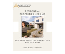 Residential Properties Near Me – Find Your Ideal Home