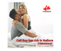 Call Boy Sex Job in Nellore: to Apply Call on 7789929447 today.