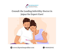 Consult the Leading Infertility Doctor in Jaipur for Expert Care!