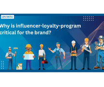 Why is Influencer Loyalty Program Critical for the Brand?