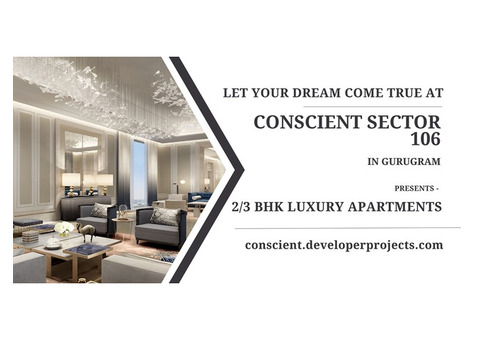 Conscient Sector 106 – A Luxurious Address in Gurugram