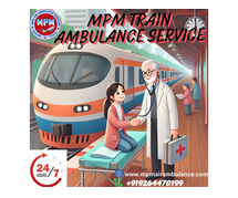 MPM Train Ambulance in Ranchi Never ask for More Money while Transfer