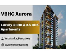 VBHC Aurora - Embrace the Ultimate Luxury Living in Yelahanka, Bangalore