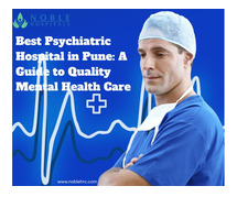 Compassionate Mental Health Care at Noble Hospital – Best Psychiatric Hospital in Pune