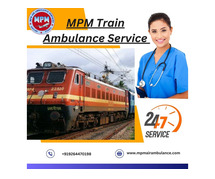 MPM Train Ambulance Service in Kolkata is a Reliable and Cost-Effective Medical Transport