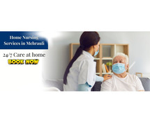 Skilled Home Nursing Services in Mehrauli