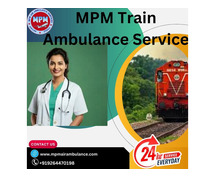 Travel Stress-free in Ranchi with MPM Train Ambulance Services