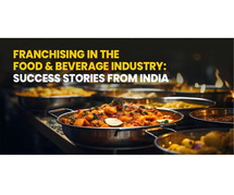 Why the Food and Beverage Franchise Industry is Booming in India