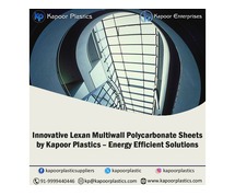 Innovative Lexan Multiwall Polycarbonate Sheets by Kapoor Plastics – Energy Efficient Solutions