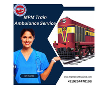 MPM Train Ambulance in Patna Offers Improved Support during Transfer