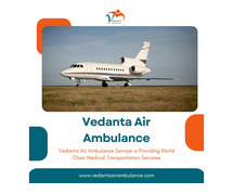 Obtain Air Ambulance from Guwahati with a Qualified Medical Crew by Vedanta