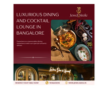 luxurious dining and cocktail lounge in Bangalore | Explore with JewelSizzle