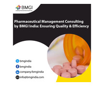 Pharmaceutical Management Consulting by BMGI India: Ensuring Quality and Efficiency