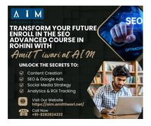 Transform Your Future – Enroll in the SEO Advanced Course in Rohini with Amit Tiwari at AIM