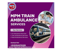 MPM Train Ambulance Service in Guwahati offers safe and reliable medical transport