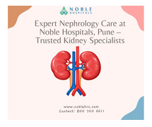 Expert Nephrology Care at Noble Hospitals, Pune – Trusted Kidney Specialists