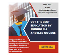 Get The Best Education by Joining Ma and B.Ed Course