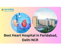 Best Heart Hospital in Faridabad, Delhi NCR