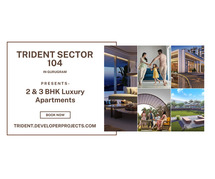 Trident Sector 104 Gurgaon: An Address of Distinction