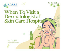 Reveal Your Best Skin at Pune’s Leading Skin Care Hospital – Noble Hospitals!